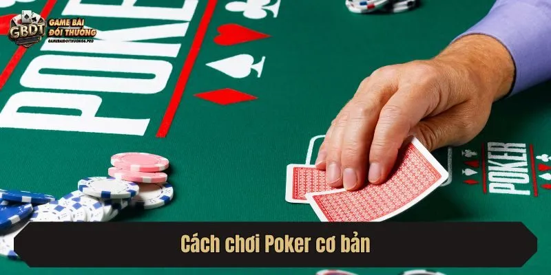 Cách chơi Poker cơ bản