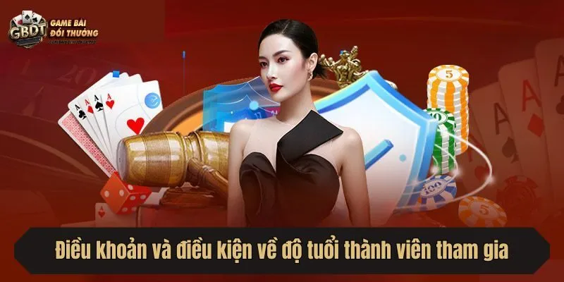Điều khoản và điều kiện về độ tuổi thành viên tham gia