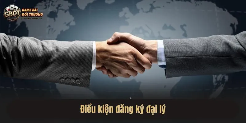Điều kiện đăng ký đại lý