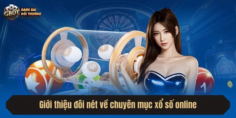 Giới thiệu đôi nét về chuyên mục xổ số online