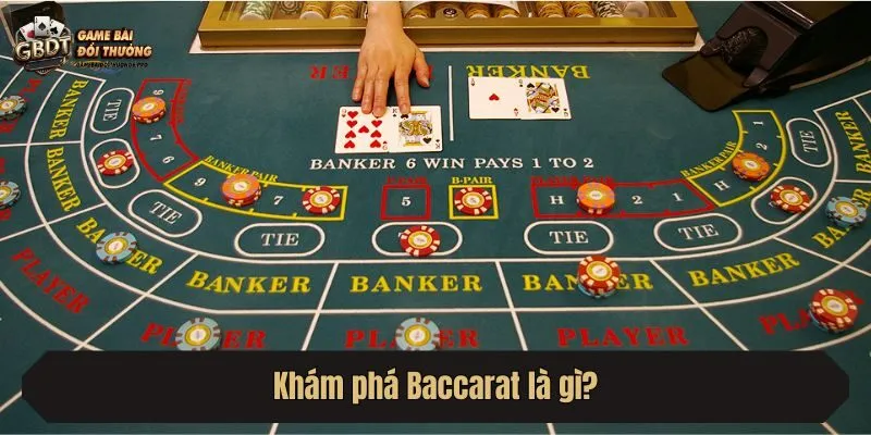 Khám phá Baccarat là gì?