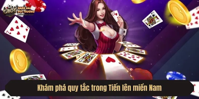 Khám phá quy tắc trong Tiến lên miền Nam