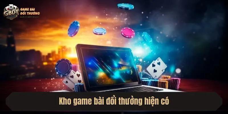 Kho game bài đổi thưởng hiện có