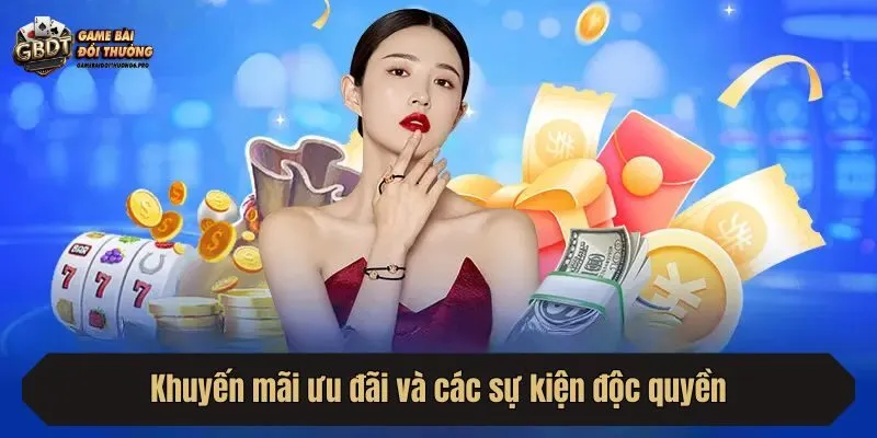 Khuyến mãi ưu đãi và các sự kiện độc quyền