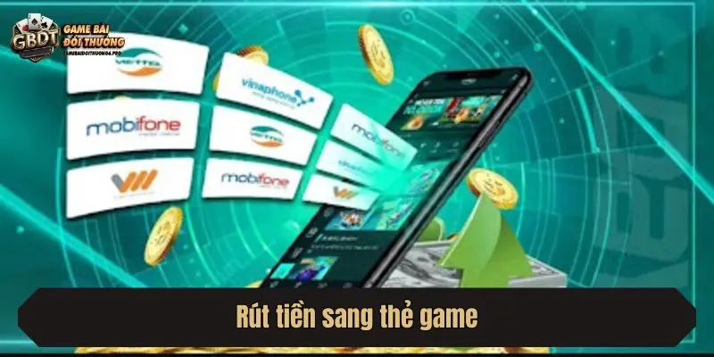 Rút tiền sang thẻ game