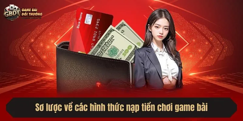 Sơ lược về các hình thức nạp tiền chơi game bài