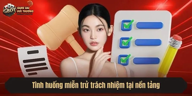 Tình huống miễn trử trách nhiệm tại nền tảng